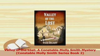 Download  Valley of the Lost A Constable Molly Smith Mystery Constable Molly Smith Series Book 2 PDF Online