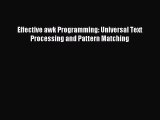 Read Effective awk Programming: Universal Text Processing and Pattern Matching Ebook Free