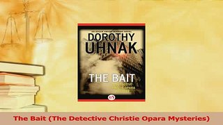 Download  The Bait The Detective Christie Opara Mysteries  Read Online