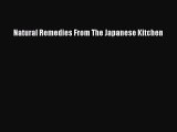 [Read Book] Natural Remedies From The Japanese Kitchen  Read Online