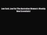 [Read Book] Low Carb Low Fat (The Australian Women's Weekly: New Essentials)  EBook