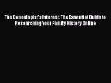 Book The Genealogist's Internet: The Essential Guide to Researching Your Family History Online