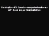 Download Hacking Etico 101: Como hackear profesionalmente en 21 dias o menos! (Spanish Edition)