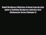 Download Rapid Wordpress Websites: A visual step-by-step guide to building Wordpress websites