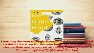PDF  Learning German through Storytelling Die Dritte Hand  a detective story for German Free Books