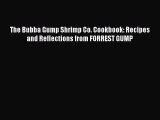 [Read Book] The Bubba Gump Shrimp Co. Cookbook: Recipes and Reflections from FORREST GUMP Free