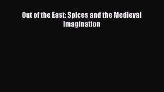 [Read Book] Out of the East: Spices and the Medieval Imagination  Read Online