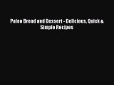 [Read Book] Paleo Bread and Dessert - Delicious Quick & Simple Recipes  EBook