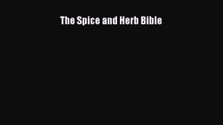 [Read Book] The Spice and Herb Bible  Read Online