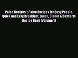 [Read Book] Paleo Recipes :: Paleo Recipes for Busy People. Quick and Easy Breakfast Lunch