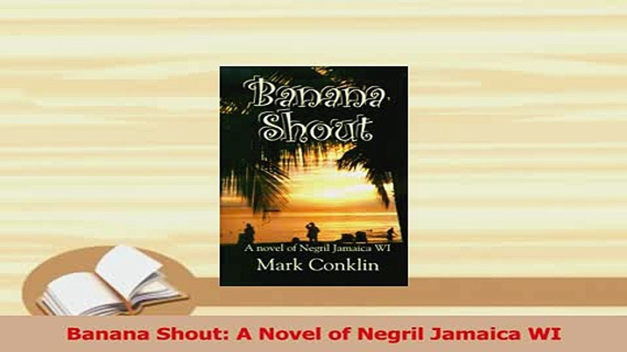 PDF  Banana Shout A Novel of Negril Jamaica WI Download Full Ebook