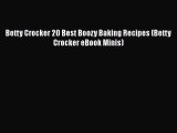 [Read Book] Betty Crocker 20 Best Boozy Baking Recipes (Betty Crocker eBook Minis)  EBook