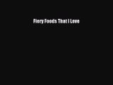 [Read Book] Fiery Foods That I Love  EBook