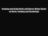 [Read Book] Growing and Using Herbs and Spices (Dover Books on Herbs Farming and Gardening)