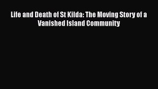 [Read Book] Life and Death of St Kilda: The Moving Story of a Vanished Island Community  Read