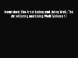 [Read Book] Nourished: The Art of Eating and Living Well.: The Art of Eating and Living Well