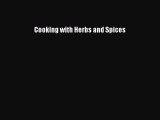 [Read Book] Cooking with Herbs and Spices Free PDF