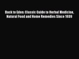 [Read Book] Back to Eden: Classic Guide to Herbal Medicine Natural Food and Home Remedies Since
