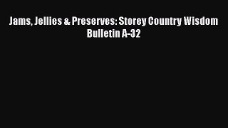 [Read Book] Jams Jellies & Preserves: Storey Country Wisdom Bulletin A-32  EBook