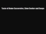 Read Taste of Home Casseroles Slow Cooker and Soups Ebook Free