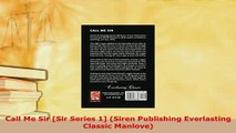 Download  Call Me Sir Sir Series 1 Siren Publishing Everlasting Classic Manlove Free Books