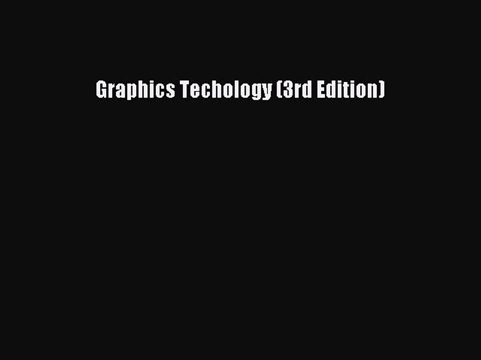 Read Graphics Techology (3rd Edition) Ebook Free