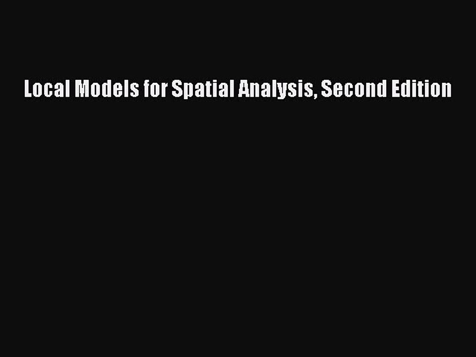Read Local Models for Spatial Analysis Second Edition Ebook Free