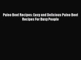 [Read Book] Paleo Beef Recipes: Easy and Delicious Paleo Beef Recipes For Busy People  EBook
