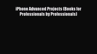 [Read PDF] iPhone Advanced Projects (Books for Professionals by Professionals) Download Online
