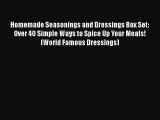 [Read Book] Homemade Seasonings and Dressings Box Set: Over 40 Simple Ways to Spice Up Your
