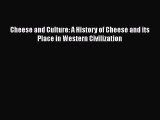 [Read Book] Cheese and Culture: A History of Cheese and its Place in Western Civilization