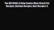 [Read Book] The BIG BOOK of Slow Cooker Meat (Crock Pot Recipes Chicken Recipes Beef Recipes