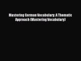 [Download PDF] Mastering German Vocabulary: A Thematic Approach (Mastering Vocabulary) PDF