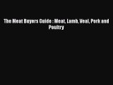 [Read Book] The Meat Buyers Guide : Meat Lamb Veal Pork and Poultry  EBook