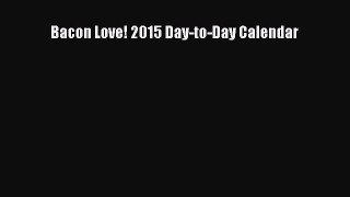 [Read Book] Bacon Love! 2015 Day-to-Day Calendar  EBook