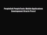 Book PeopleSoft PeopleTools: Mobile Applications Development (Oracle Press) Full Ebook
