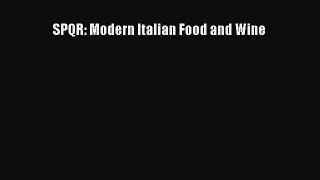 [Read Book] SPQR: Modern Italian Food and Wine Free PDF