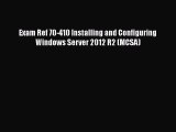 Book Exam Ref 70-410 Installing and Configuring Windows Server 2012 R2 (MCSA) Full Ebook
