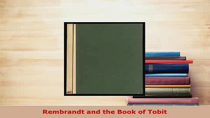 Download  Rembrandt and the Book of Tobit PDF Full Ebook