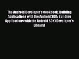 Book The Android Developer's Cookbook: Building Applications with the Android SDK: Building