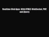 Download Realtime Web Apps: With HTML5 WebSocket PHP and jQuery Full Ebook