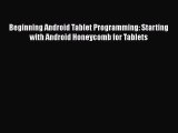 Download Beginning Android Tablet Programming: Starting with Android Honeycomb for Tablets