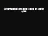 Read Windows Presentation Foundation Unleashed (WPF) Ebook Free