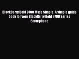[Read PDF] BlackBerry Bold 9700 Made Simple: A simple guide book for your BlackBerry Bold 9700