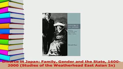 PDF  Divorce in Japan Family Gender and the State 16002000 Studies of the Weatherhead East Free Books