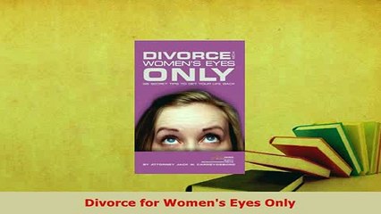 PDF  Divorce for Womens Eyes Only  EBook