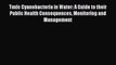 [PDF] Toxic Cyanobacteria in Water: A Guide to their Public Health Consequences Monitoring
