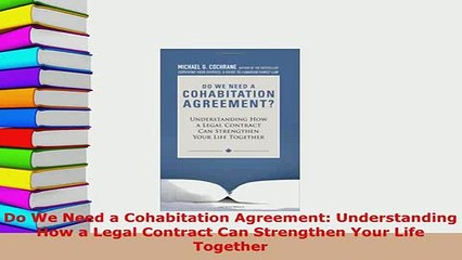 PDF  Do We Need a Cohabitation Agreement Understanding How a Legal Contract Can Strengthen Free Books