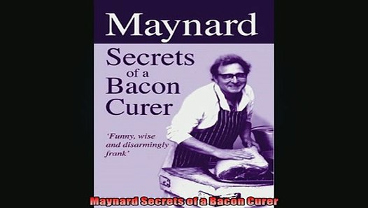 Read Book Maynard Secrets Of A Bacon Curer Online Free - 
