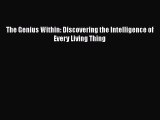 [PDF] The Genius Within: Discovering the Intelligence of Every Living Thing [Read] Online
